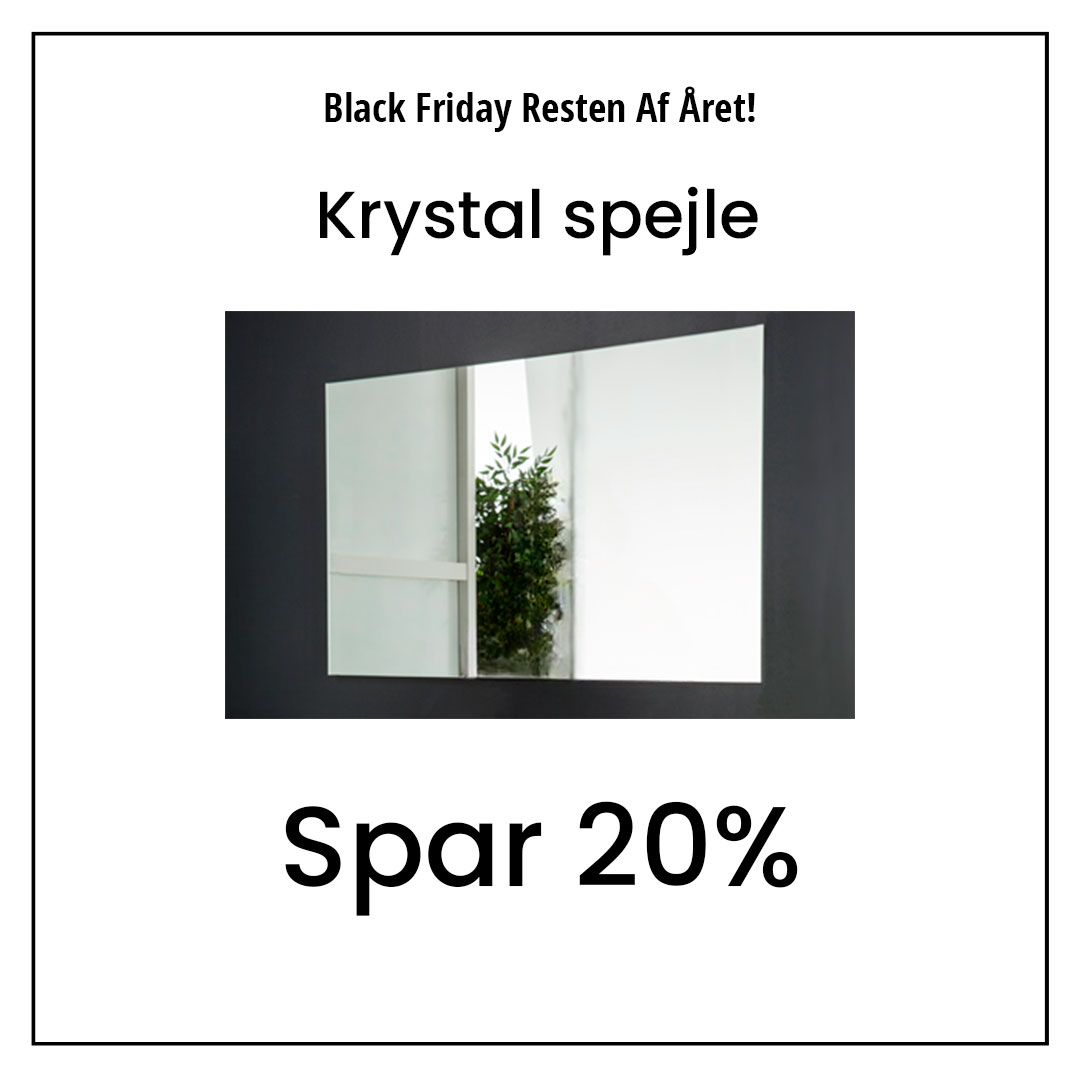 Krystal spejle Spar 20 procent